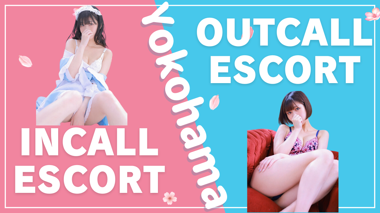 Yokohama Incall escort and Outcall escort